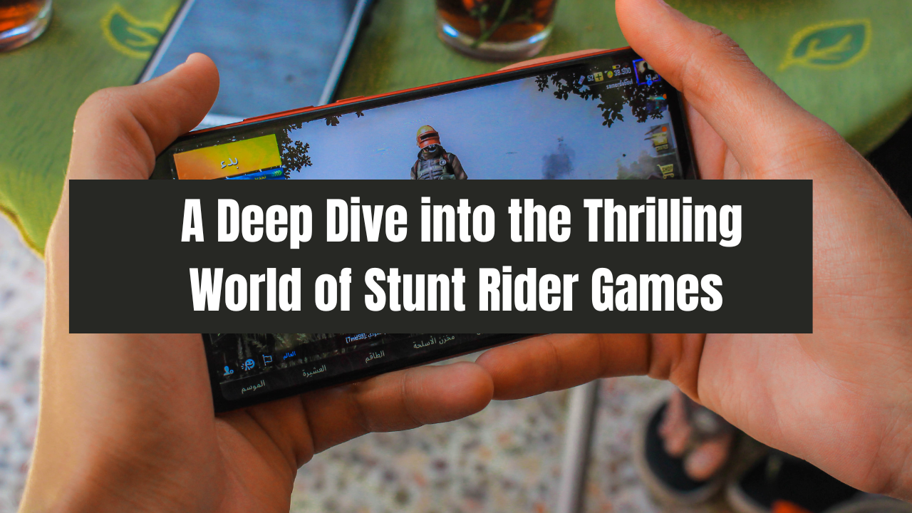  A Deep Dive into the Thrilling World of Stunt Rider Games